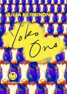 Yoko Ono. Une monographie poétique