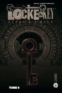 Locke & Key Tome 6 : Alpha & Omega - Hill Joe - Rodriguez Gabriel - Fotos Jay - Le Dain