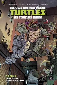 Les Tortues Ninja Tome 6 : Le Nouvel Ordre mutant - Eastman Kevin - Waltz Tom - Santolouco Mateus - Cu