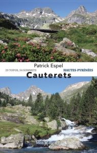Cauterets. Hautes-Pyrénées - 29 topos, 54 sommets - Espel Patrick