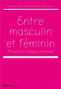 Entre masculin et féminin. Français et langues romanes - Fagard Benjamin - Le Tallec Gabrielle