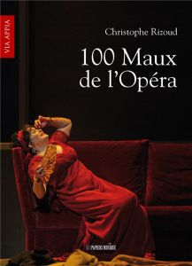 100 maux de l'opéra - Rizoud Christophe