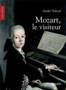 Mozart, le visiteur - Tubeuf André