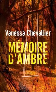 Mémoire d'Ambre - Chevallier Vanessa