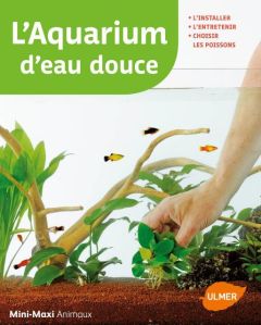 L'aquarium d'eau douce - Lacroix Renaud