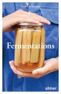 Fermentations - Thample Rachel de - Fearnley-Whittingstall Hugh -