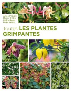 Toutes les plantes grimpantes - Travers Arnaud - Rivière Manon - Basset Cédric - W