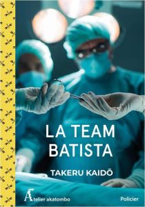 La Team Batista - Kaido Takeru - Beck Mai - Sylvain Dominique