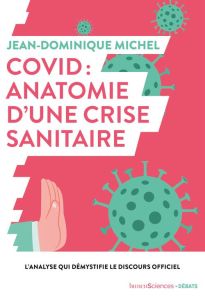 Covid : anatomie d'une crise sanitaire - Michel Jean-Dominique