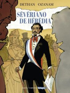 Severiano de Heredia, élu de la République - Ozanam Antoine - Dethan Isabelle - Bazar Bastien