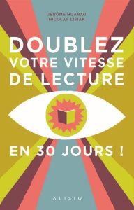 Doublez votre vitesse de lecture en 30 jours - Hoarau Jérôme - Lisiak Nicolas - Lesggy Mac - Bruc
