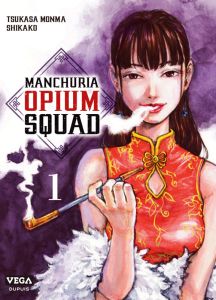 Manchuria Opium Squad Tome 1 - Monma Tsukasa