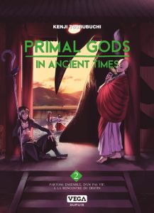 Primal Gods in Ancient Times Tome 2 - Tsurubuchi Kenji - Grevet Odilon