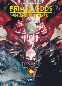 Primal Gods in Ancient Times Tome 5 - Tsurubuchi Kenji - Grevet Odilon