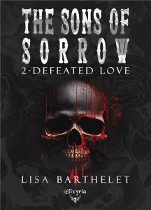 The sons of sorrow/02/Defeated love - Barthelet Lisa