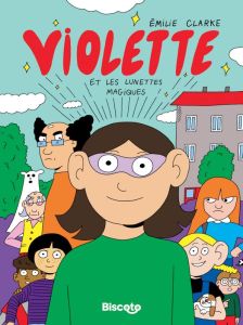 Violette : Violette et les lunettes magiques - Clarke Emilie