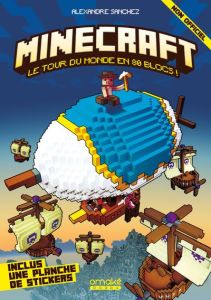 Minecraft. Le tour du monde en 80 blocs. Avec 1 planche de stickers - Sanchez Alexandre