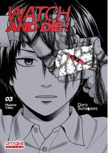 Watch and Die ! Tome 3 - Sunagawa Doro