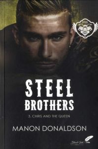 Steel brothers Tome 3 : Chris and the Queen - Donaldson Manon