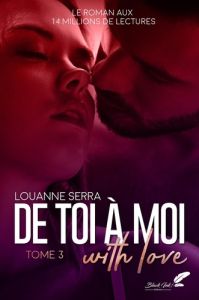 De toi à moi (with love) Tome 3 - Serra Louanne