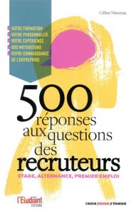 500 réponses aux questions des recruteurs - Manceau Céline