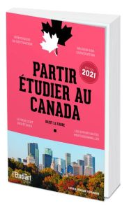 Partir étudier au Canada. Edition 2021 - Le Corre Daisy