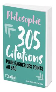 305 citations pour gagner des points au bac. Philosophie - Ghrenassia Patrick - Reiss Fanny