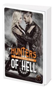 Hunters of hell Tome 1 : Protège-moi - Luny Marie