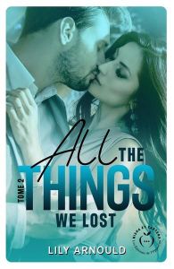 All the things we lost Tome 2 - Arnould Lily