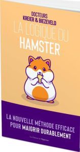 La logique du hamster. La nouvelle méthode pour maigrir durablement - Biezeveld Maarten - Kreier Felix - Vignaux Anne-La
