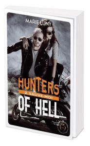 Hunters of Hell Tome 2 : Sauve-moi - Luny Marie
