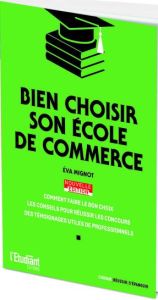 Bien choisir son école de commerce. Edition 2023 - Mignot Eva - Guillet Ludmilla