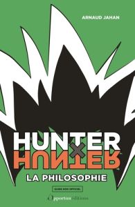 Hunter x Hunter : la philosophie ! - Jahan Arnaud