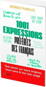 Les 1 001 expressions préférées des français - Planelles Georges