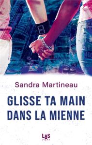 Glisse ta main dans la mienne - Martineau Sandra
