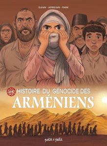 Une histoire du génocide des Arméniens - Djian Jean-Blaise - Aprikian Gorune - Park Kyungeu