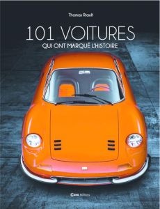 Les 101 voitures qui ont marqué l'histoire - Riaud Thomas