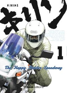 Kirin : The Happy Rider Speedway Tome 1 - Harumoto Shohei - Moreau Eventhia