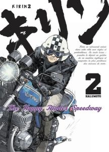 Kirin : The Happy Rider Speedway Tome 2 - Halumoto Showhei - Moreau Eventhia