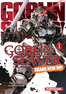 Goblin Slayer : Brand New Day Tome 1 - Kagyu Kumo - Kannatuki Noboru - Ikeno Masahiro - N