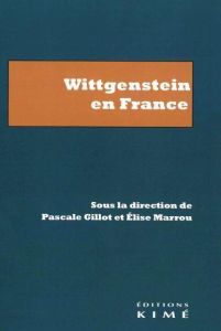 Wittgenstein en France - Gillot Pascale - Marrou Elise