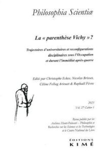 Philosophia Scientiae Volume 27, N° 1/2023 : La "parenthèse Vichy" ? - Brisset Nicolas - Eckes Christophe - Fellag Céline