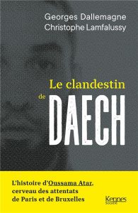 Le clandestin de Daech - Dallemagne Georges - Lamfalussy Christophe