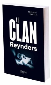 Le clan Reynders - Engels Philippe