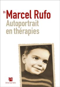 Autoportrait en thérapies - Rufo Marcel