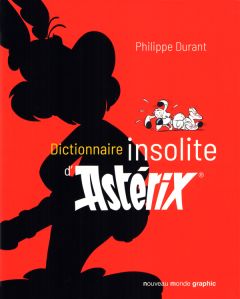 Dictionnaire insolite d'Astérix - Durant Philippe