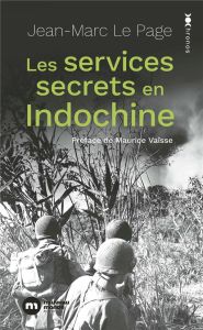 Les services secrets en Indochine - Le Page Jean-Marc - Vaïsse Maurice