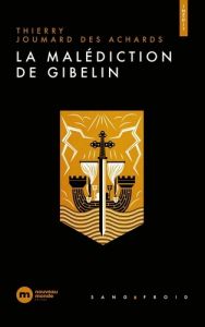 La malédiction Gibelin - Joumard des Achards Thierry