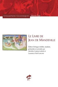 Le livre de Jean de Mandeville. Edition bilingue français-ancien français - Harf-Lancner Laurence - Guéret-Laferté Michèle