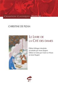 Le Livre de la Cité des Dames. Edition bilingue français-ancien français - Pizan Christine de - Paupert Anne - Le Ninan Clair